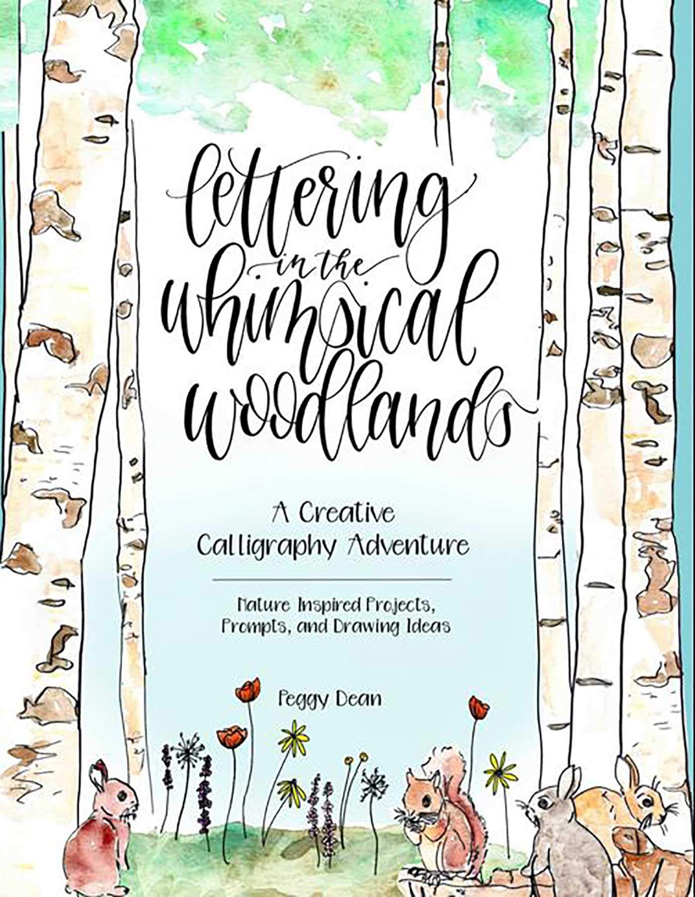 Lettering In The Whimsical Woodlands: A Creative Calligraphy Adventurenatureinspired Projects, Prompts And Drawing Ideas,New