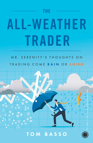 The All-Weather Trader: Mr. Serenitys Thoughts On Trading Come Rain Or Shine