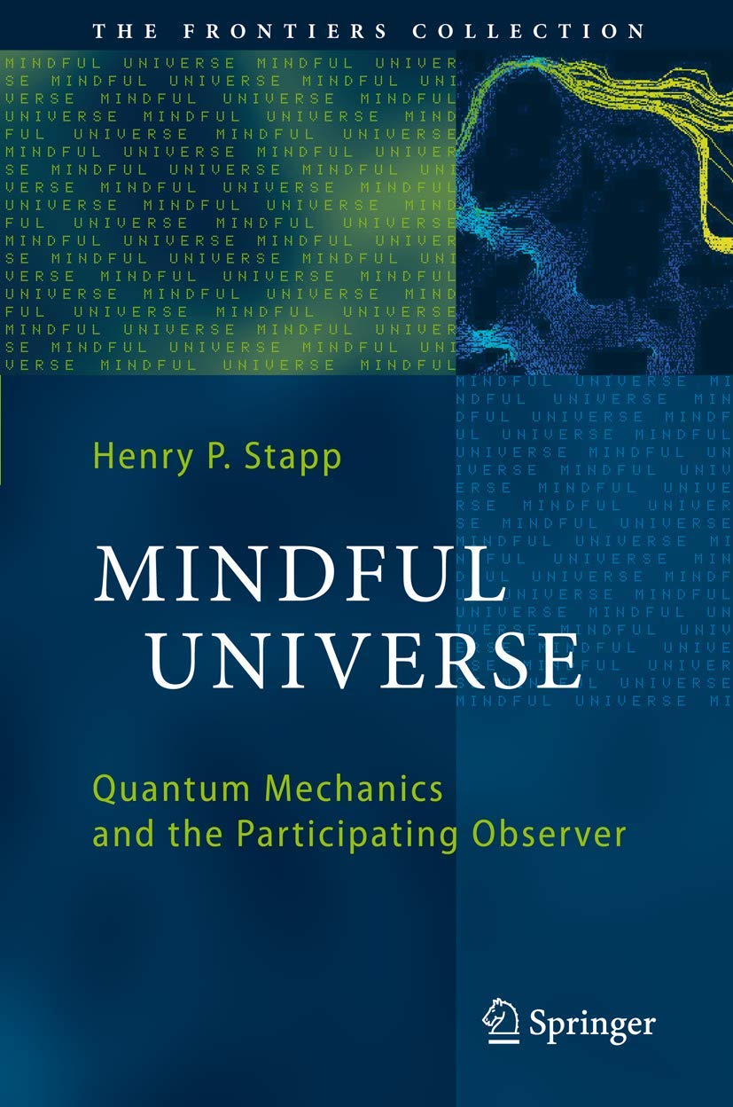 Mindful Universe: Quantum Mechanics and the Participating Observer (The Frontiers Collection),Used