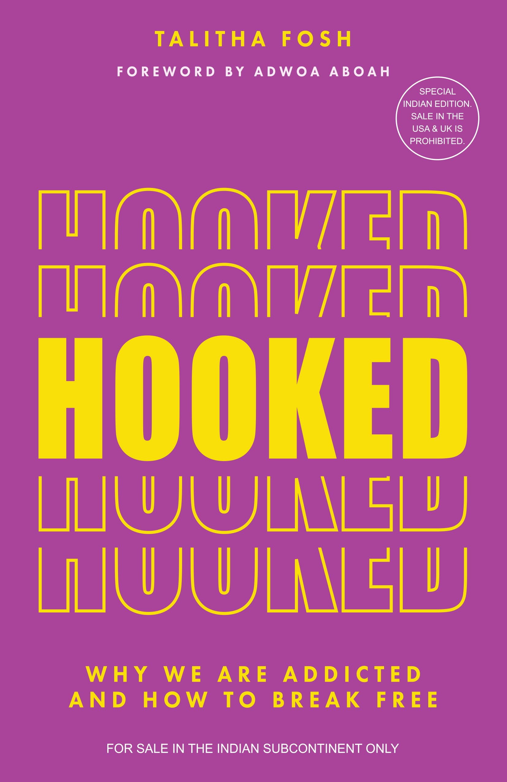 Hooked: Why We Are Addicted And How To Break Free (English)