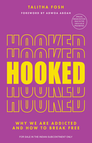 Hooked: Why We Are Addicted And How To Break Free (English)