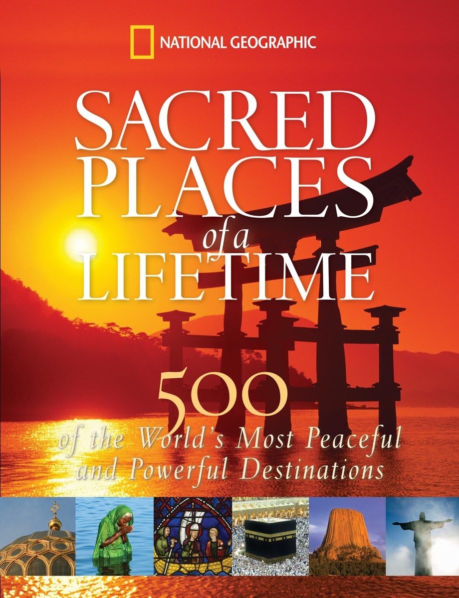 Sacred Places of a Lifetime: 500 of the World's Most Peaceful and Powerful Destinations,Used