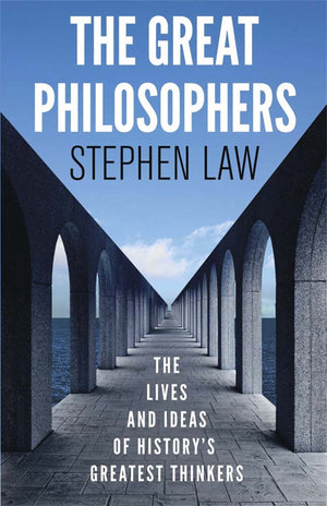 The Great Philosophers: The Lives And Ideas Of History'S Greatest Thinkers
