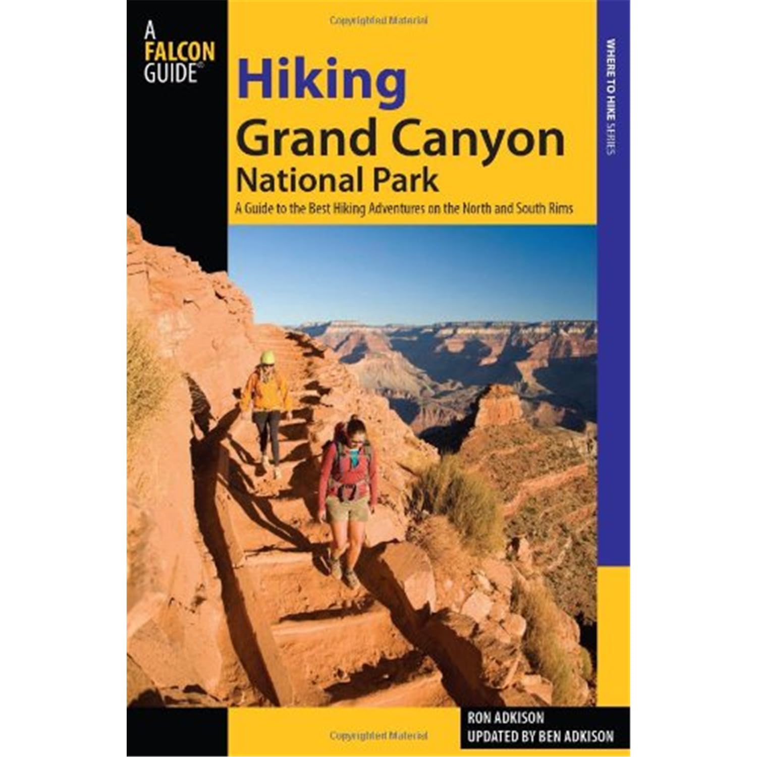Hiking Grand Canyon National Park: A Guide To The Best Hiking Adventures On The North And South Rims (Regional Hiking Series)-used