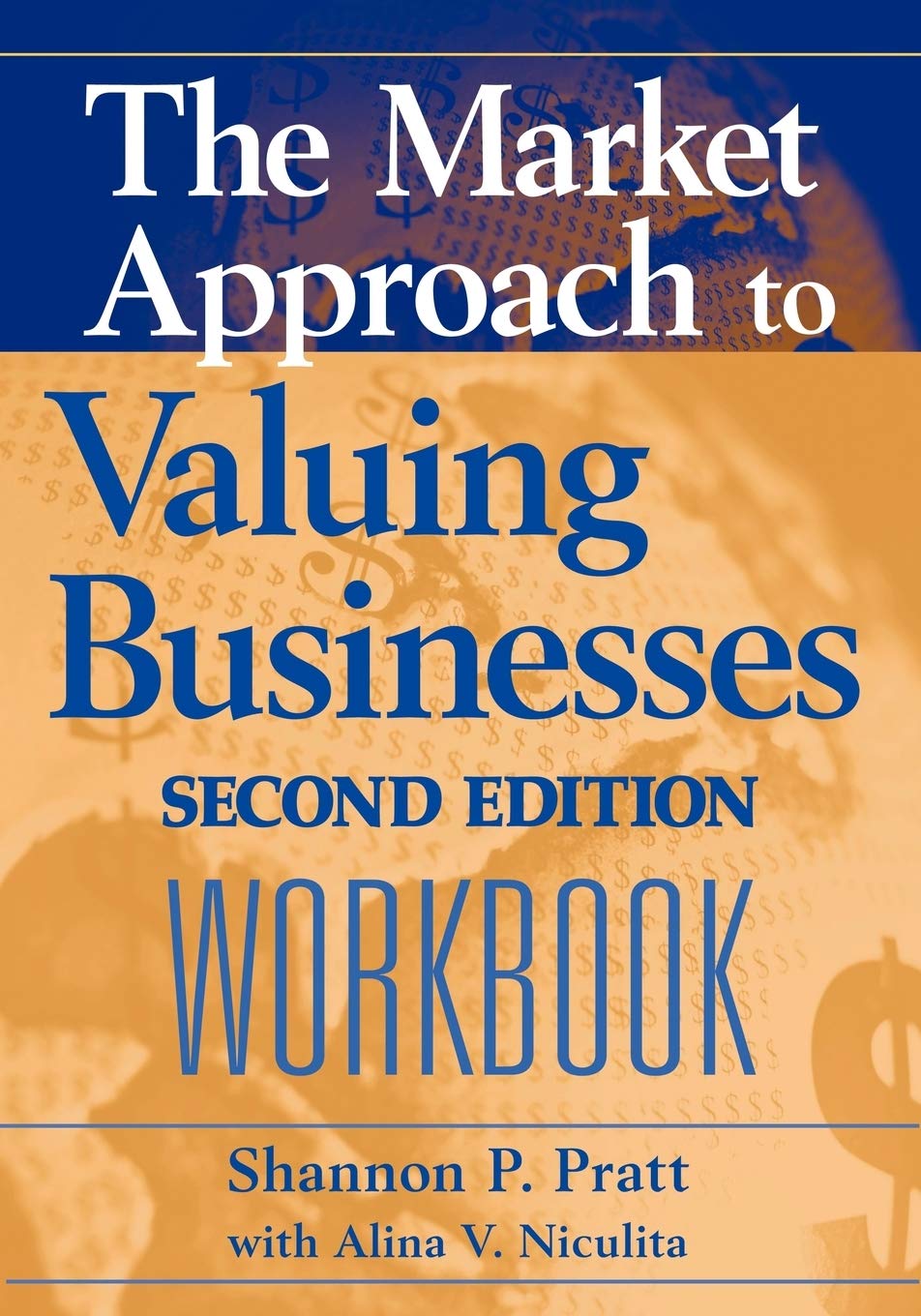 The Market Approach To Valuing Businesses Workbook: 2Nd Edition,Used