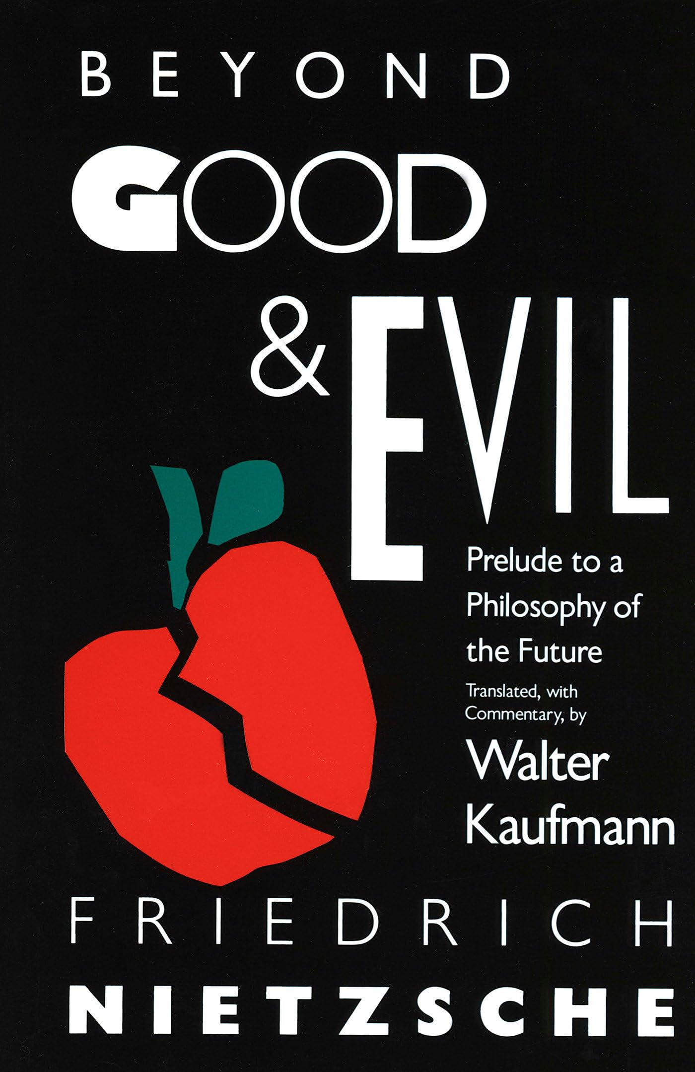 Beyond Good & Evil: Prelude to a Philosophy of the Future,New