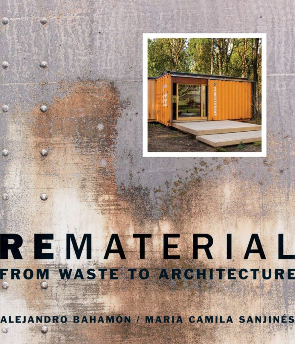 Rematerial: From Waste to Architecture,Used