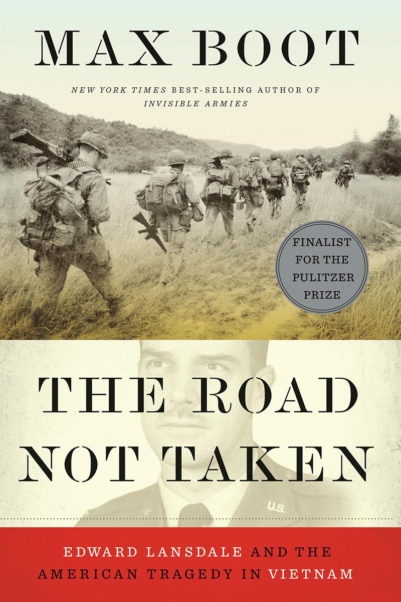 The Road Not Taken: Edward Lansdale And The American Tragedy In Vietnam