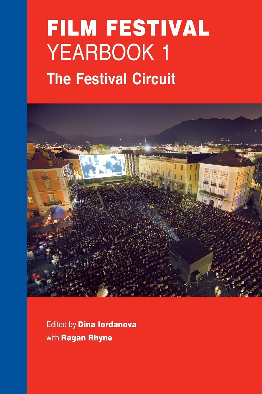 Film Festival Yearbook: Volume 1: The Festival Circuit (St. Andrews Film Studies)