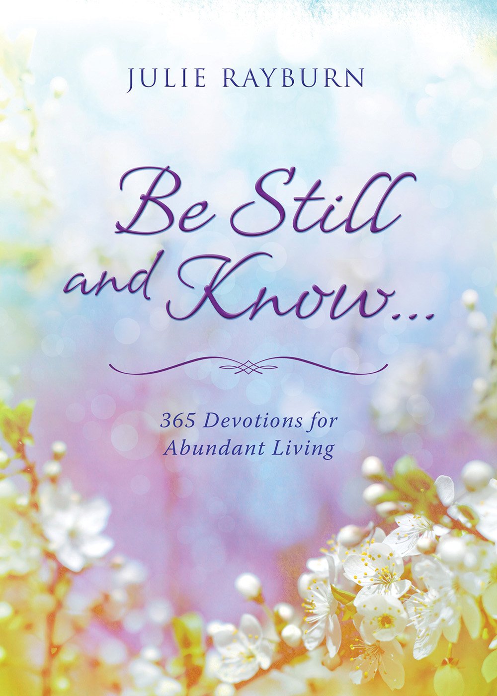Be Still and Know. . .: 365 Devotions for Abundant Living,Used