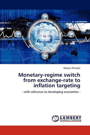 Monetaryregime switch from exchangerate to inflation targeting:  with reference to developing economies ,Used