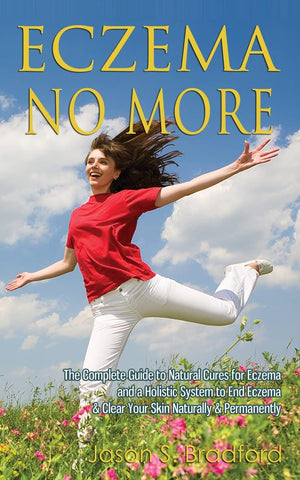 Eczema No More: The Complete Guide to Natural Cures for Eczema and a Holistic System to End Eczema & Clear Your Skin Naturally &,Used
