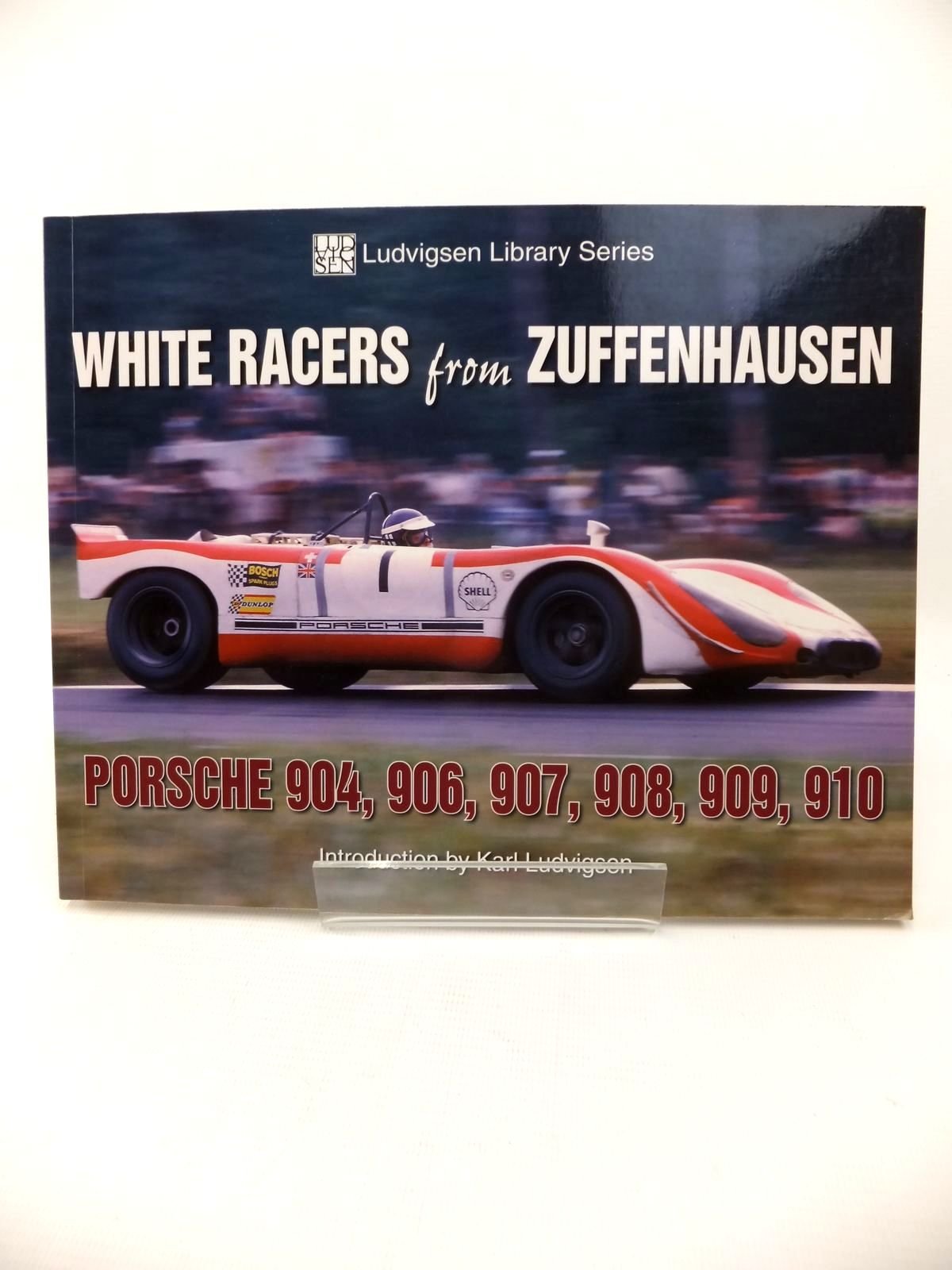 White Racers from Zuffenhausen: Porsche 904, 906, 907, 908, 909, 910 (Ludvigsen Library),Used