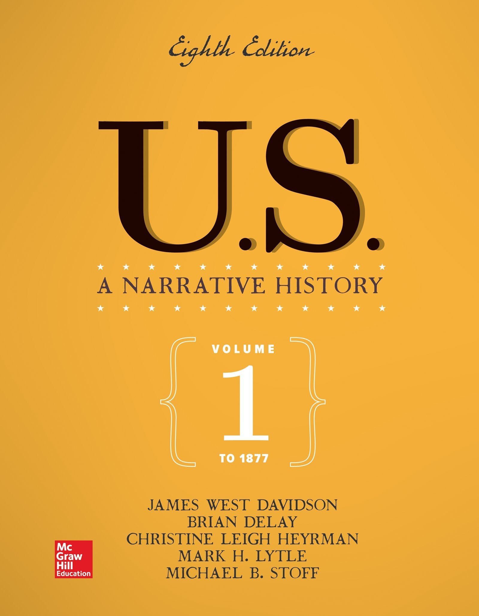 US: A Narrative History Volume 1: To 1877,New