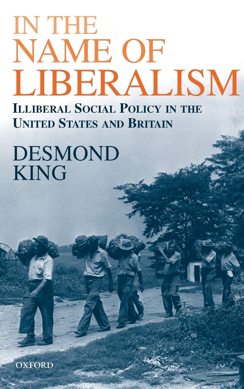 In The Name Of Liberalism: Illiberal Social Policy In The Usa And Britain