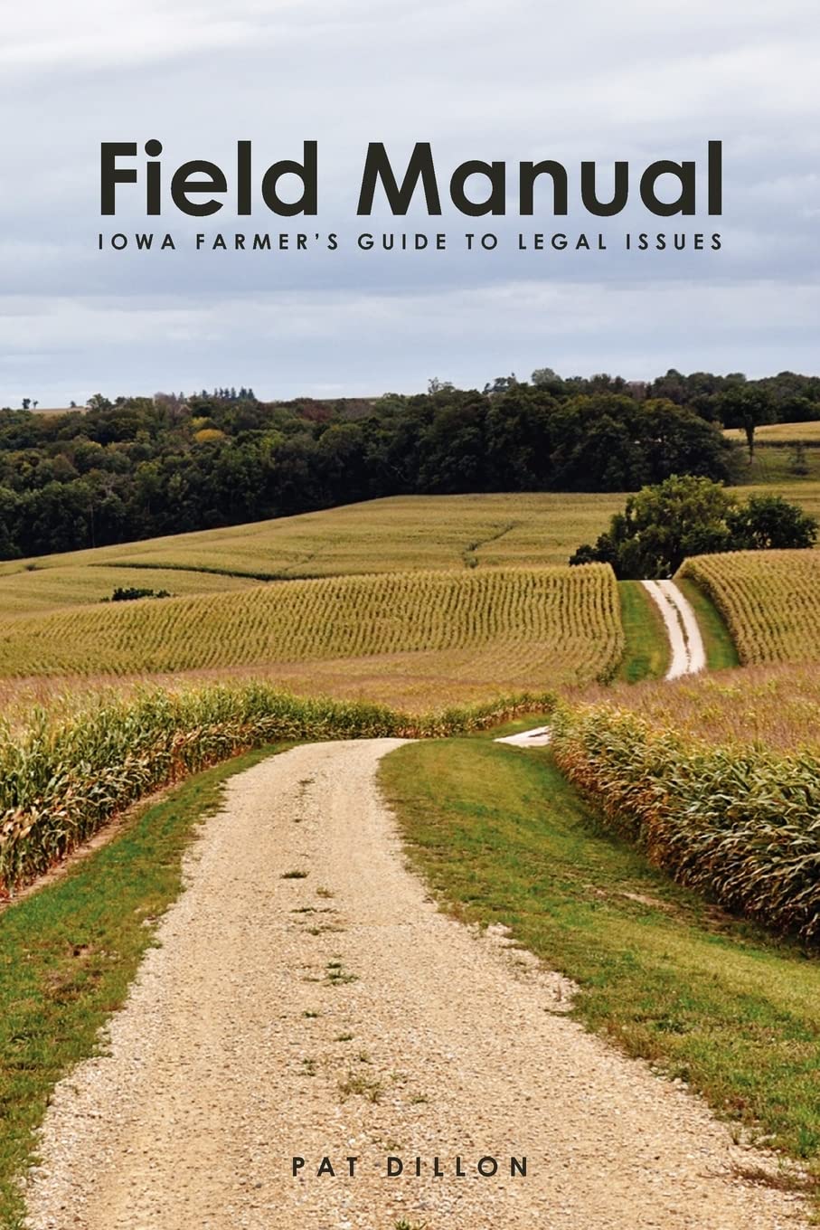 Field Manual: Iowa Farmer's Guide to Legal Issues,Used