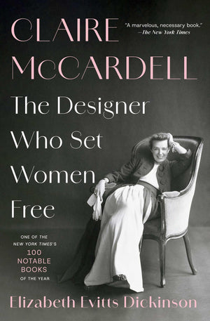 Claire Mccardell: The Designer Who Set Women Free
