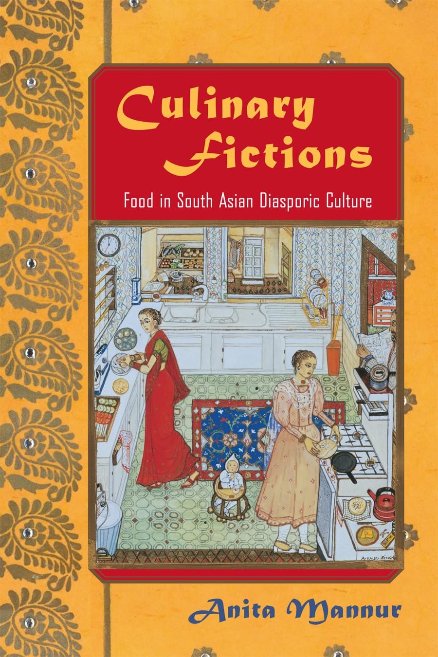 Culinary Fictions: Food In South Asian Diasporic Culture (American Literatures Initiative (Temple University Press)),New