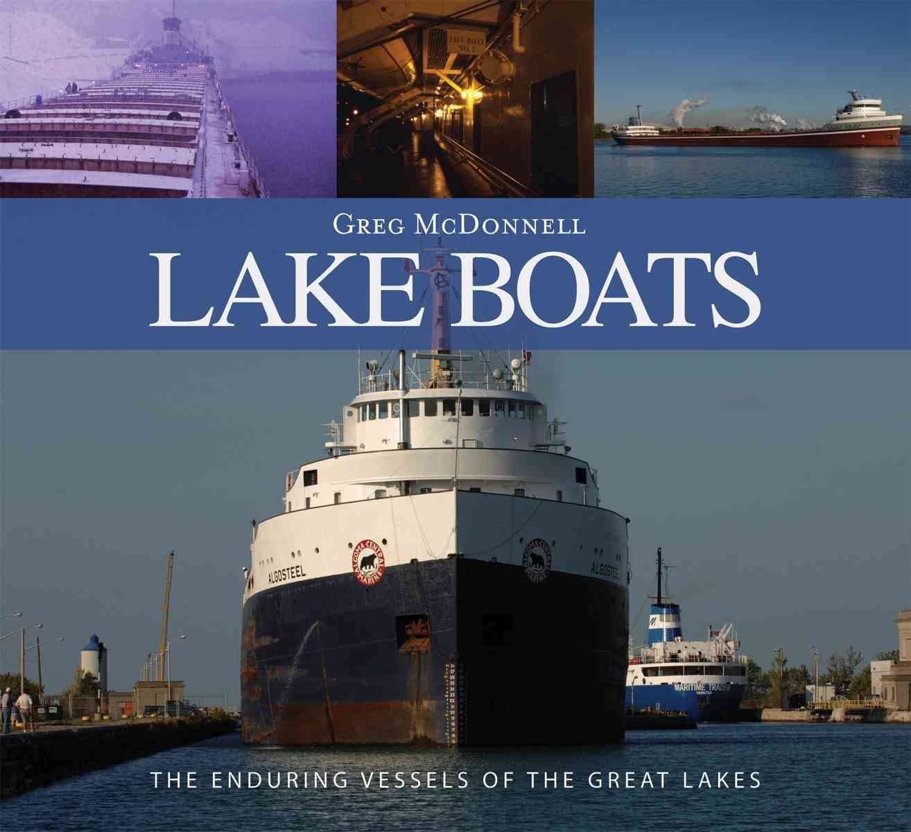 Lake Boats: The Enduring Vessels of the Great Lakes,Used