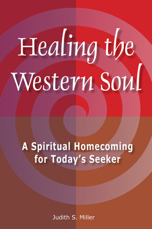 Healing the Western Soul: A Spiritual Homecoming for Today's Seeker,Used