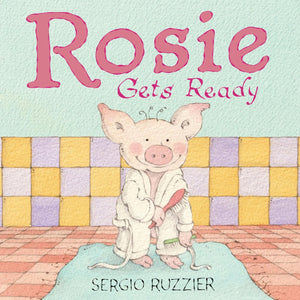 Rosie Gets Ready: A Picture Book (RosieS Routines)