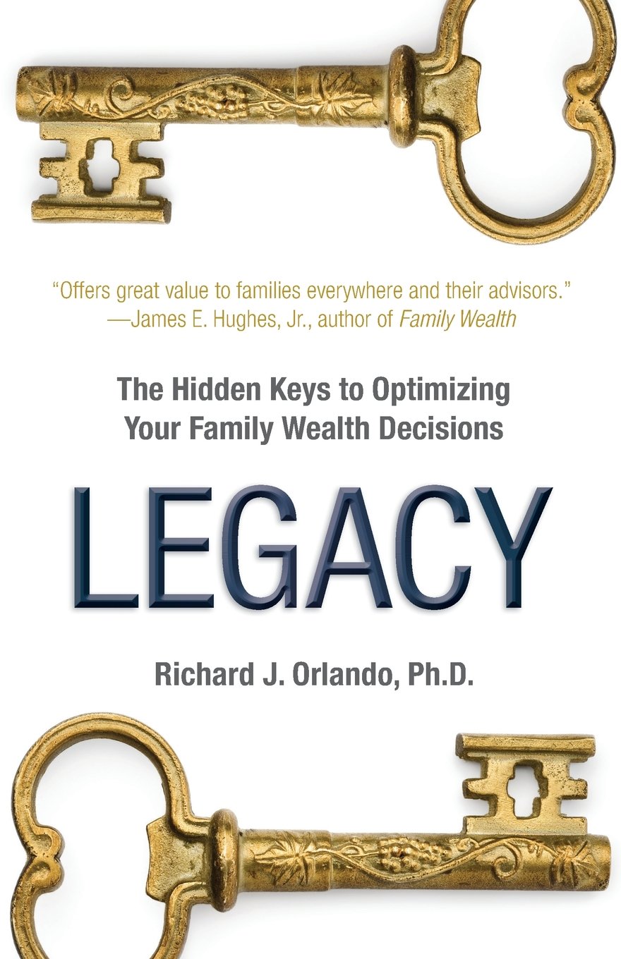 Legacy: The Hidden Keys to Optimizing Your Family Wealth Decisions,Used
