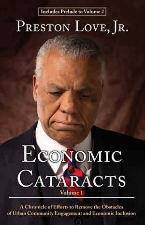 Economic Cataracts: A Chronicle of Efforts to Remove the Obstacles of Urban Community Engagement and Economic Inclusion,Used