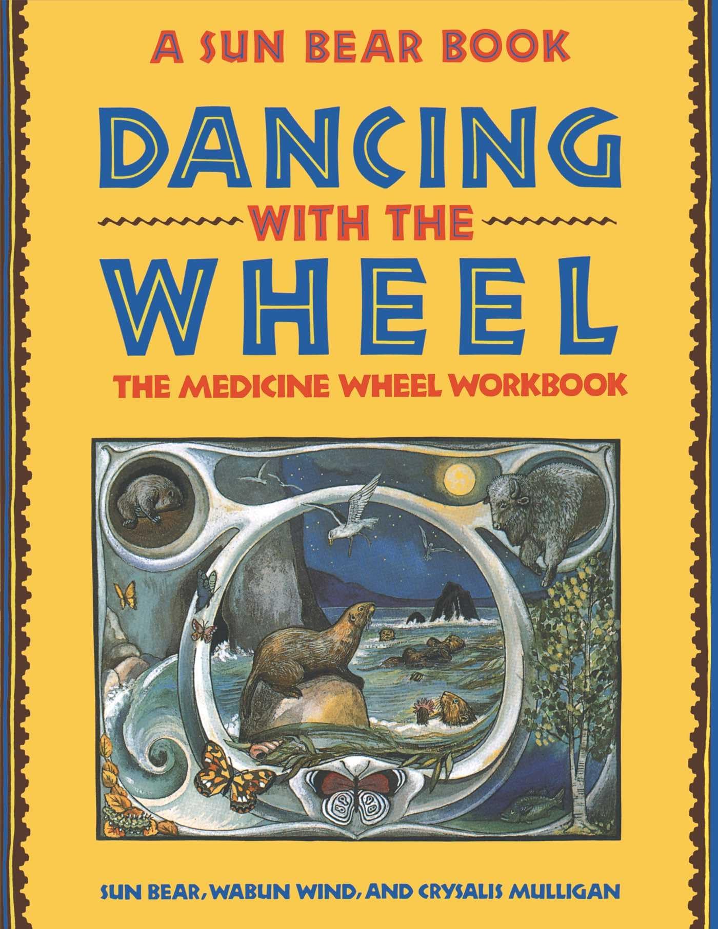 Dancing with the Wheel: The Medicine Wheel Workbook,Used