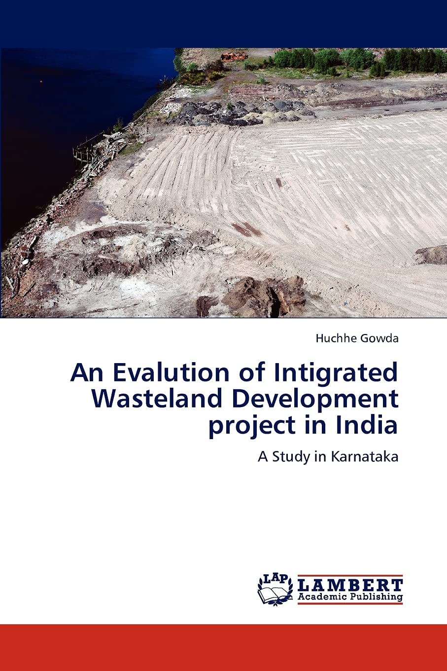 An Evalution of Intigrated Wasteland Development project in India: A Study in Karnataka,Used