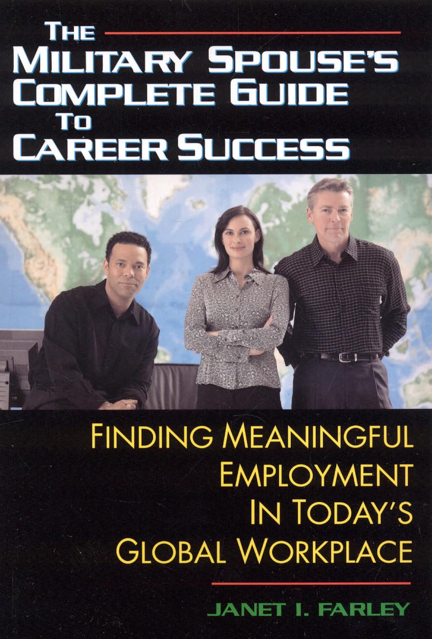 The Military Spouse's Complete Guide to Career Success: Finding Meaningful Employment in Today's New Global Marketplace,Used