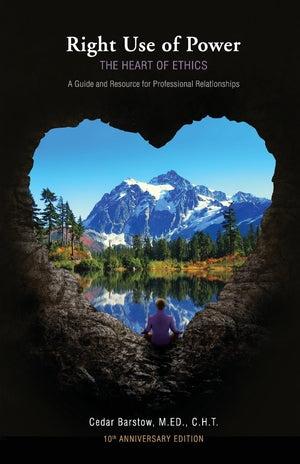 Right Use of Power: The Heart of Ethics A Guide and Resource for Professional Relationships,Used