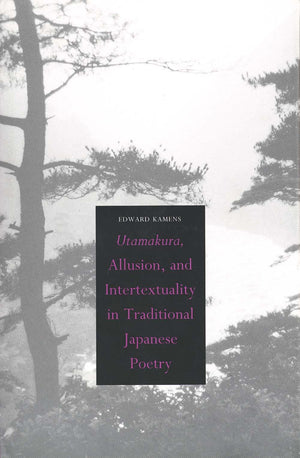 Utamakura, Allusion, and Intertextuality in Traditional Japanese Poetry,Used