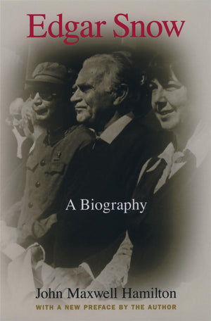 Edgar Snow: A Biography,Used