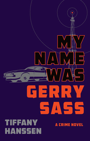 My Name Was Gerry Sass: A Novel