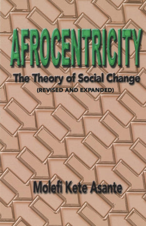 Afrocentricity: The Theory Of Social Change,Used