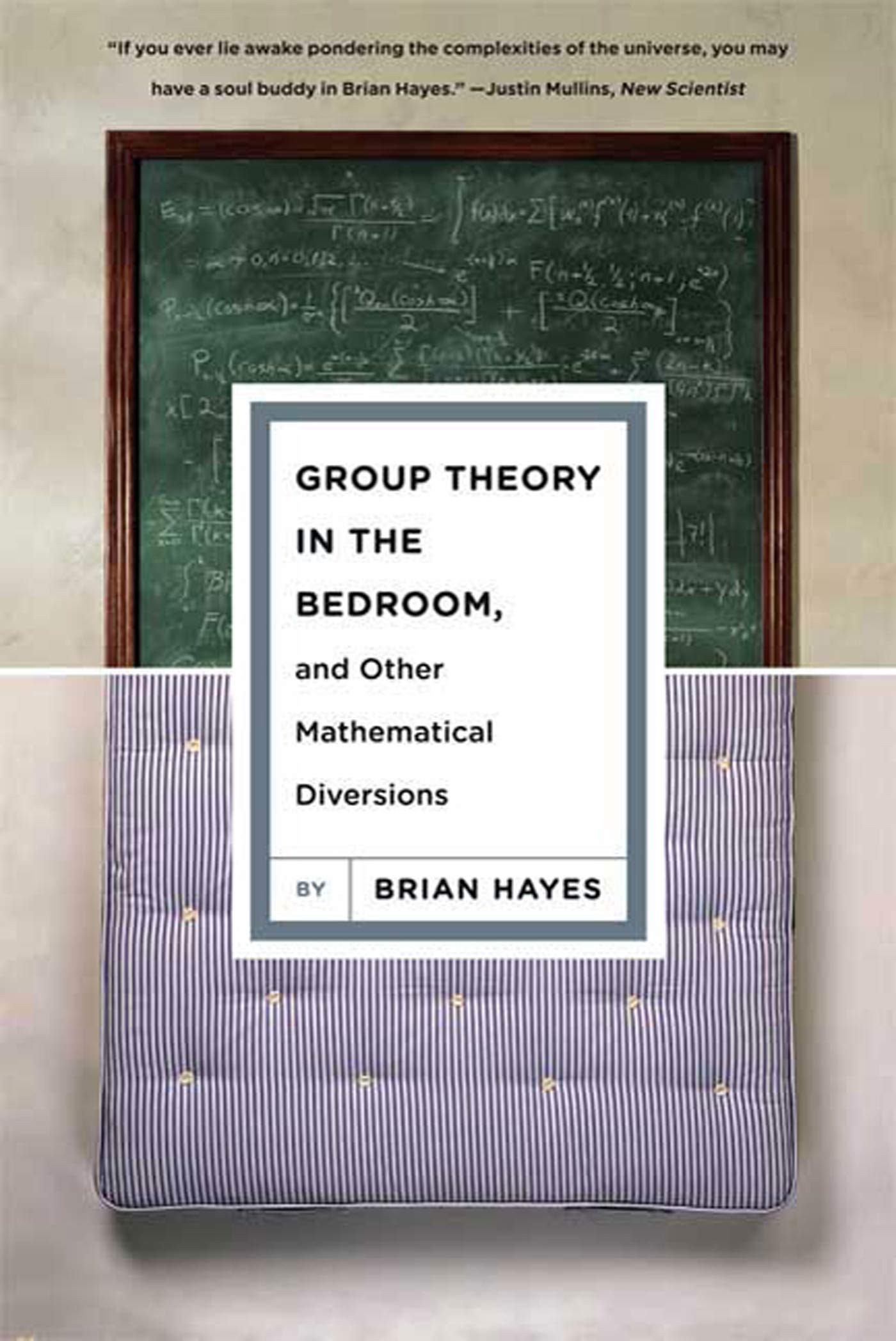 Group Theory In The Bedroom, And Other Mathematical Diversions,Used