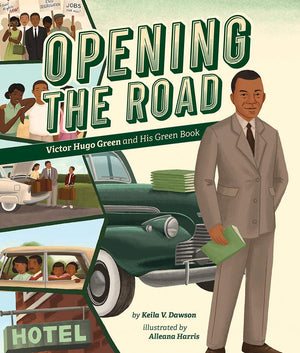 Opening the Road: Victor Hugo Green and His Green Book,Used
