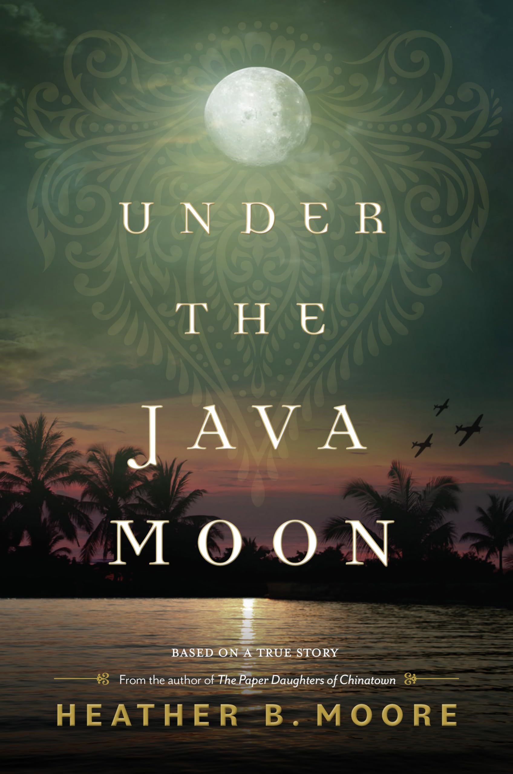 Under The Java Moon: A Novel Of World War Ii