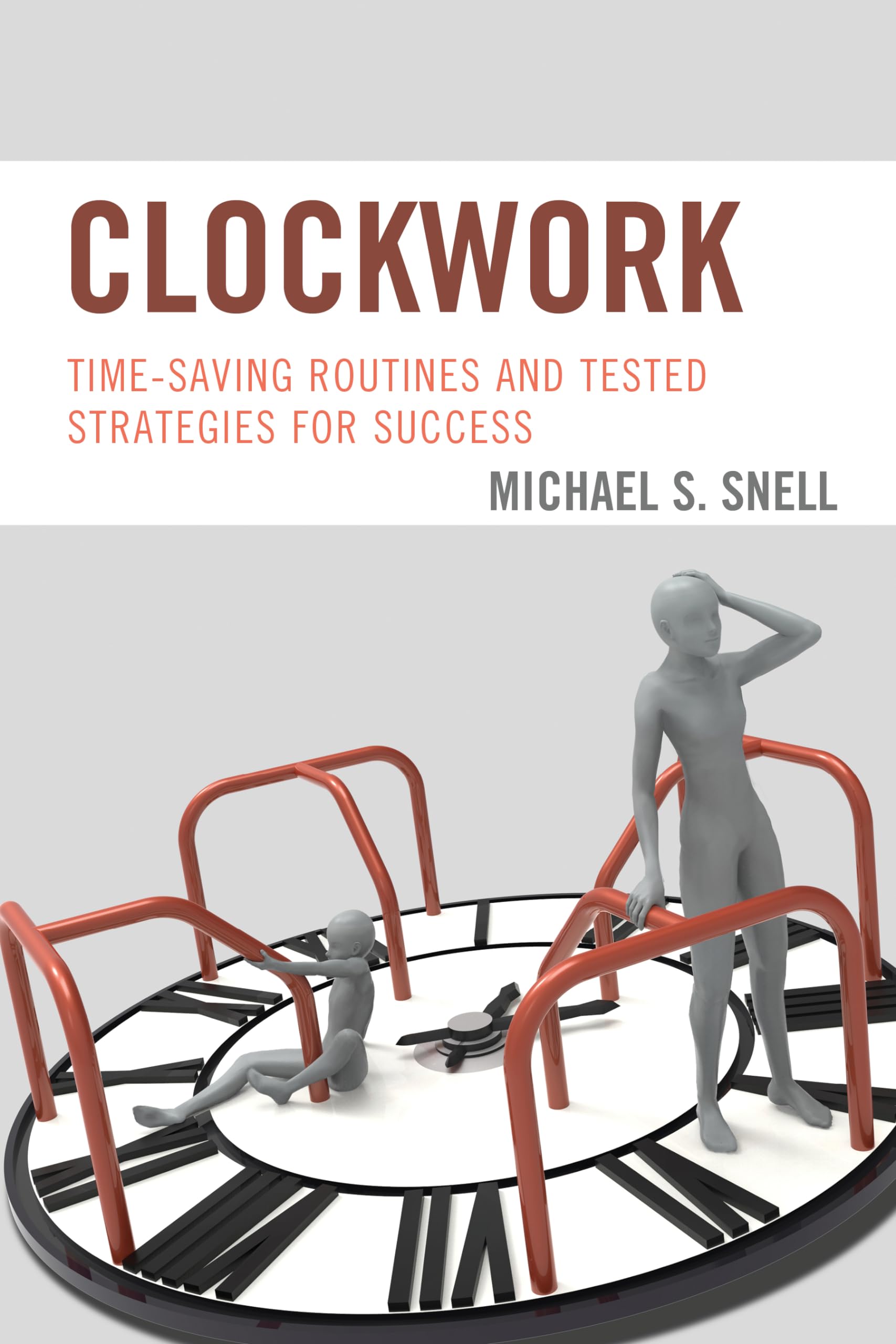 Clockwork: TimeSaving Routines and Tested Strategies for Success