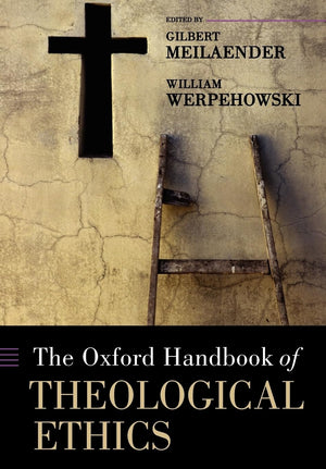 The Oxford Handbook of Theological Ethics (Oxford Handbooks),Used