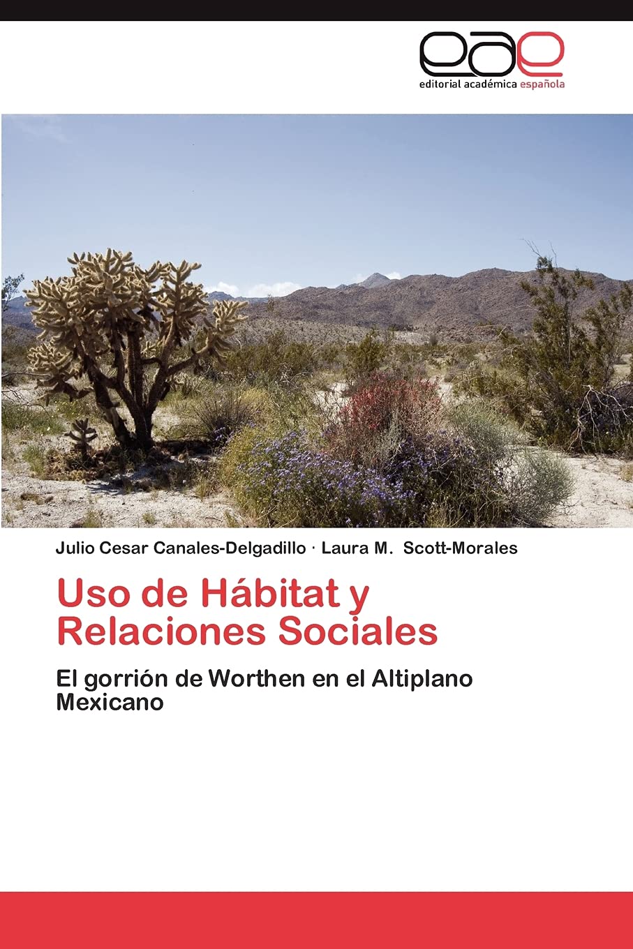 Uso de Hbitat y Relaciones Sociales: El gorrin de Worthen en el Altiplano Mexicano (Spanish Edition),Used