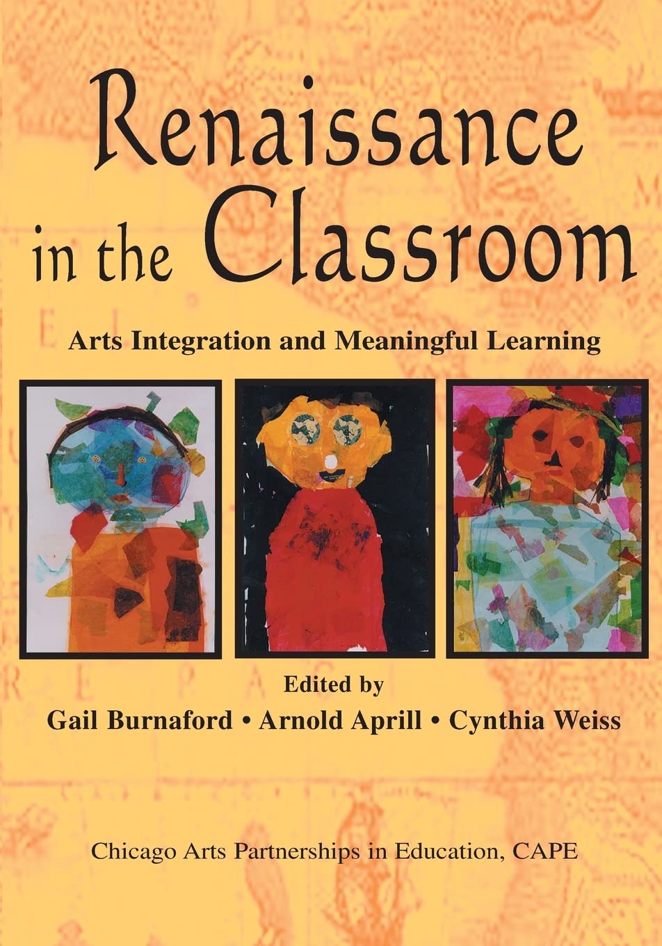 Renaissance In The Classroom: Arts Integration And Meaningful Learning,Used