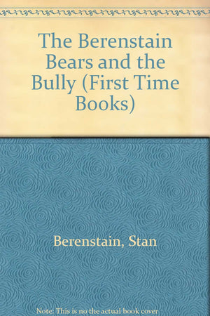 The Berenstain Bears and the Bully (First Time Books),Used