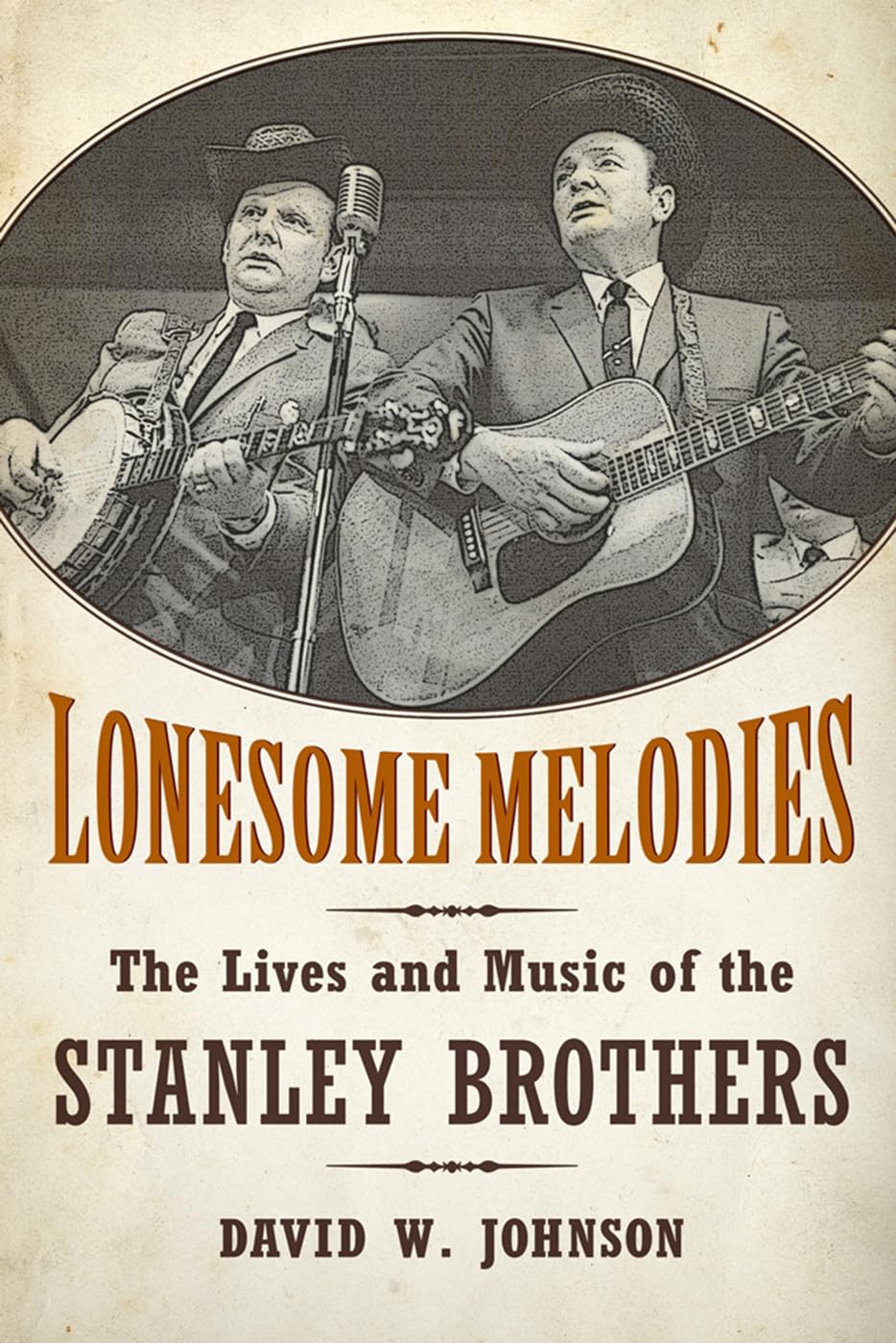 Lonesome Melodies: The Lives and Music of the Stanley Brothers (American Made Music Series),Used