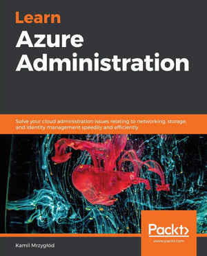 Learn Azure Administration: Solve your cloud administration issues relating to networking, storage, and identity management spee,Used