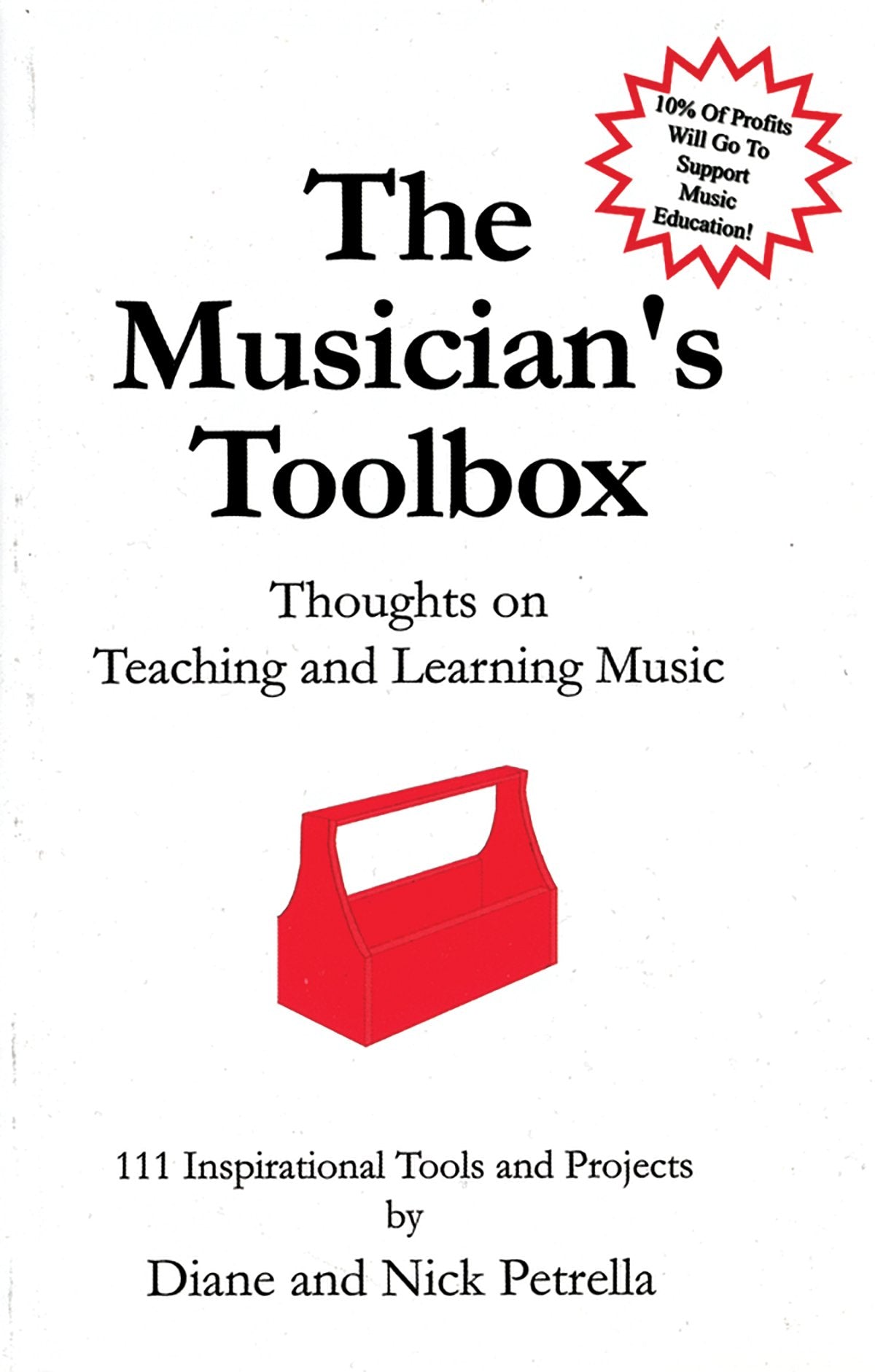 The Musician's Toolbox: Thoughts on Teaching and Learning Music  111 Inspirational Tools and Projects,Used