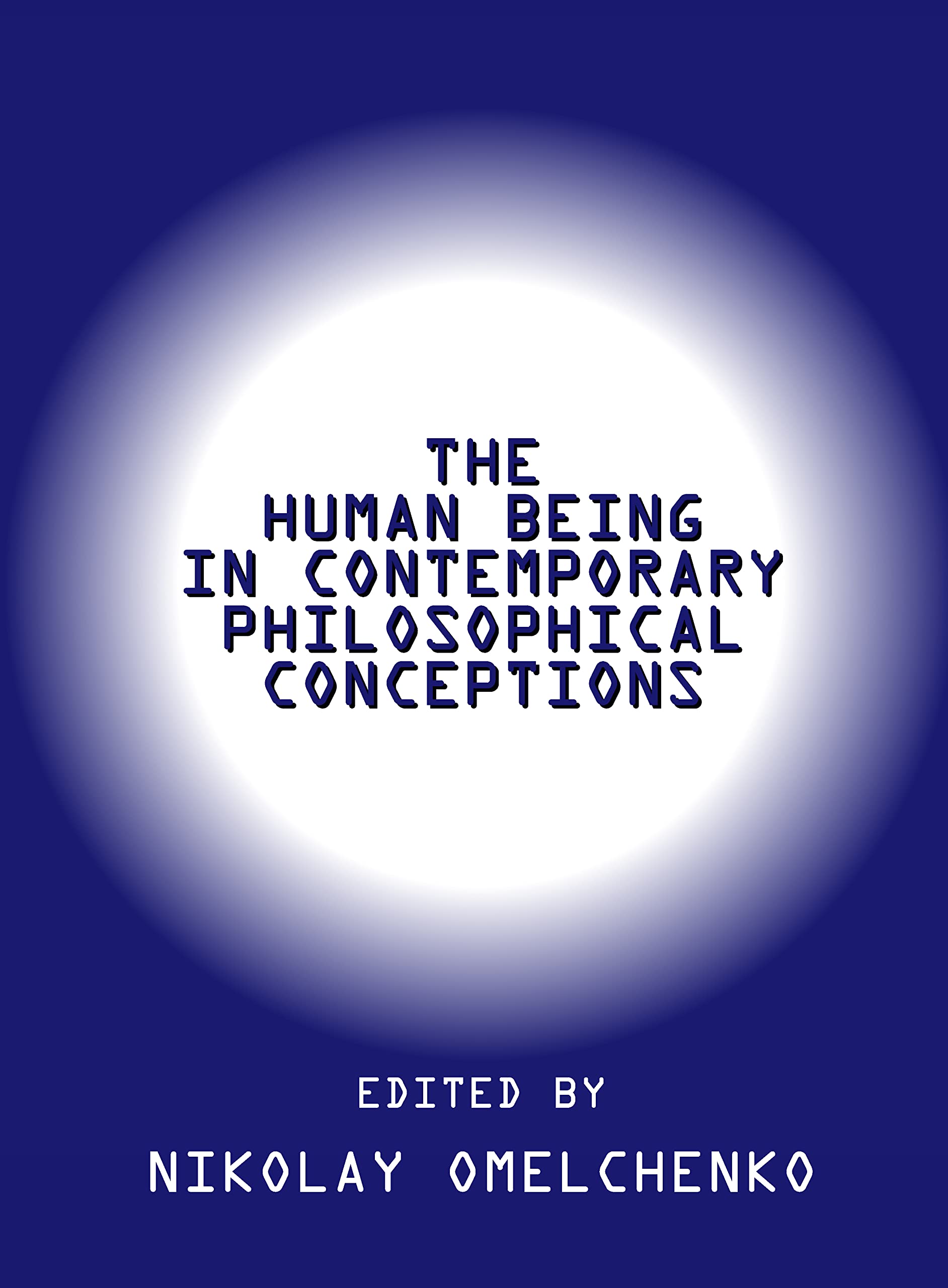 The Human Being in Contemporary Philosophical Conceptions,Used