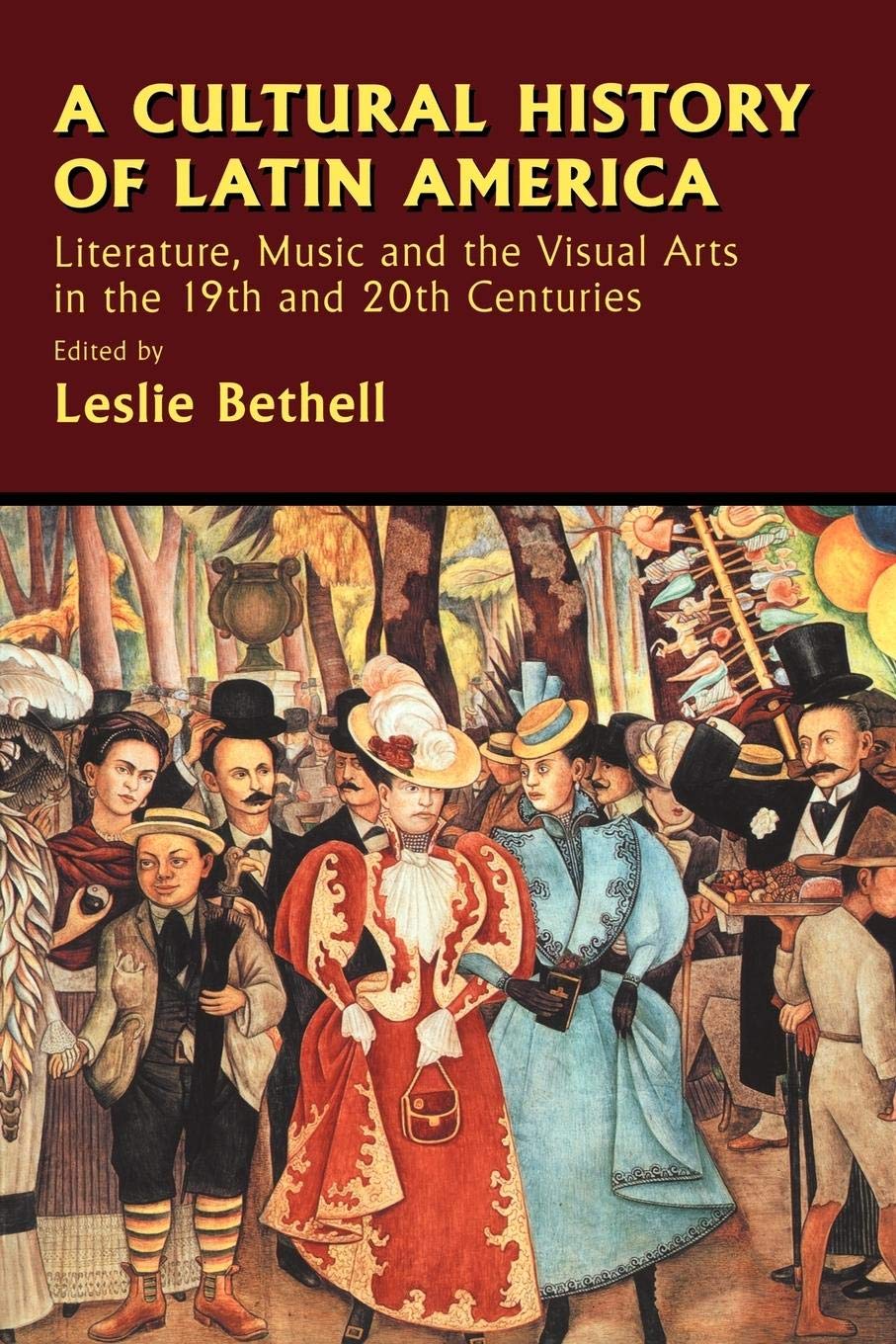 A Cultural History of Latin America: Literature, Music and the Visual Arts in the 19th and 20th Centuries (Cambridge History of ,Used