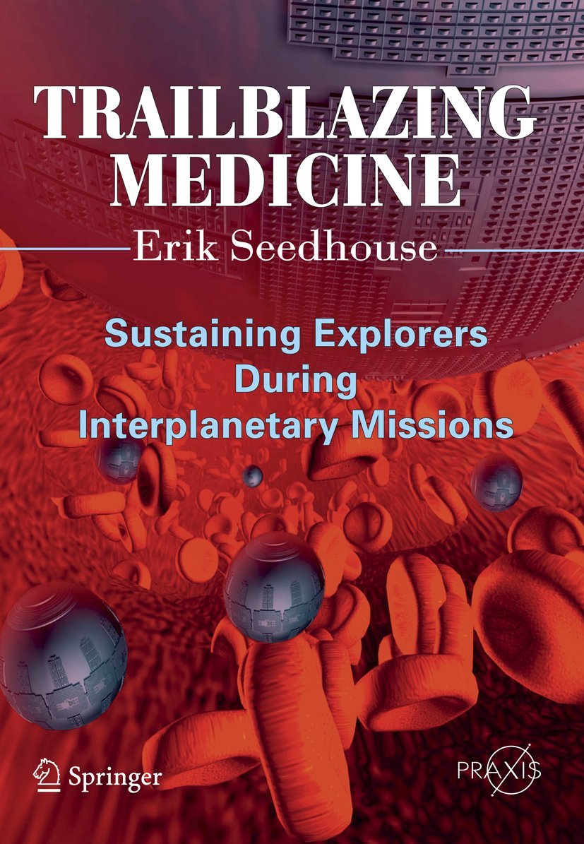 Trailblazing Medicine: Sustaining Explorers During Interplanetary Missions (Springer Praxis Books),Used