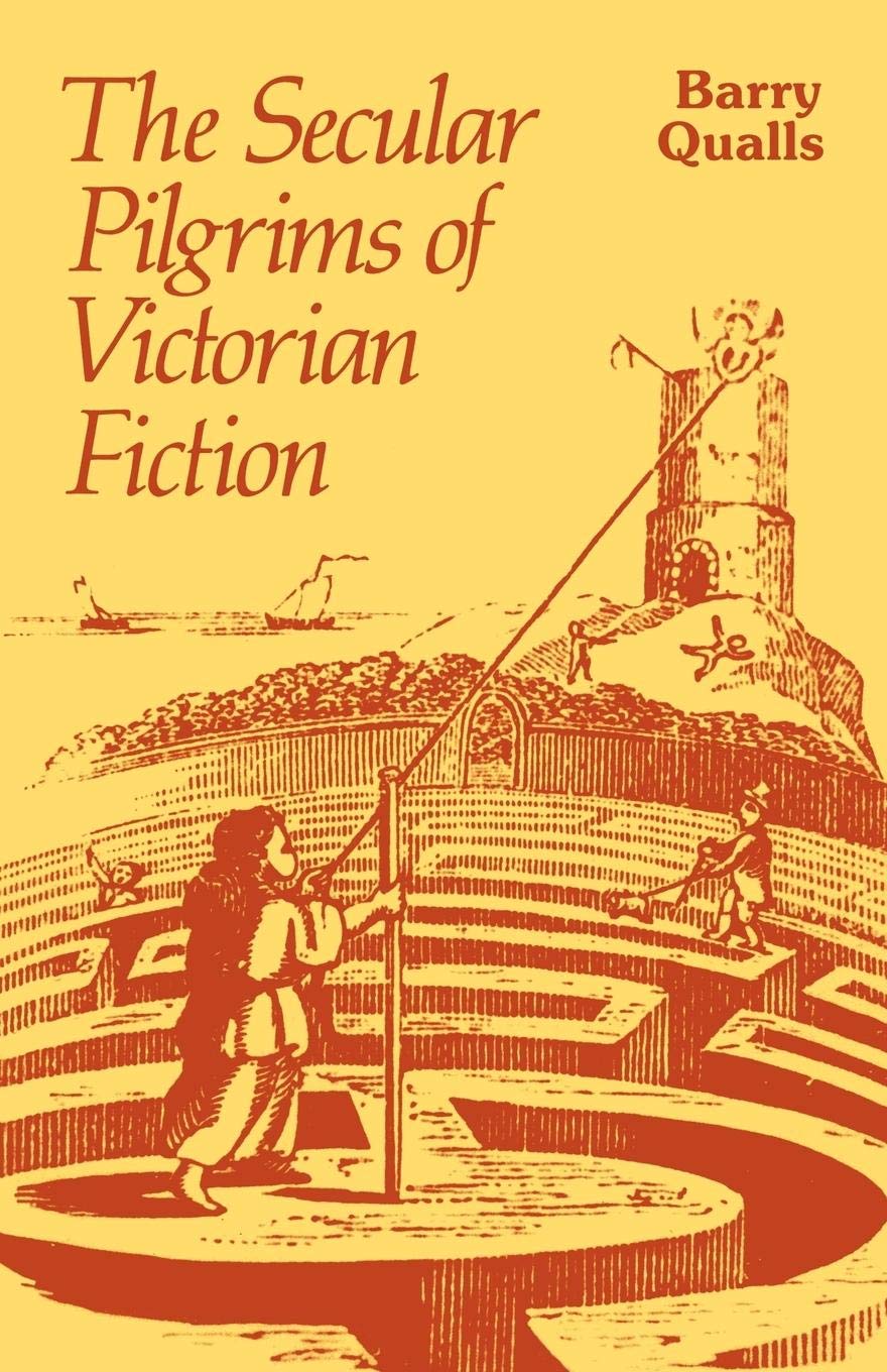The Secular Pilgrims of Victorian Fiction: The Novel as Book of Life,Used